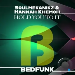 Soulmekanikz x Hannah Khemoh - Hold You To It (2026)