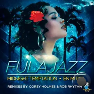 FulaJazz - Midnight Temptations (Corey Holmes & Rob Rhythm Remixes) (2026)