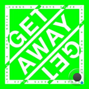 Kungs & Boys Noize - Get Away (2026)