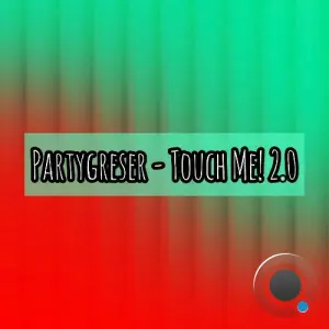 Partygreser - Touch Me! 2.0 (2026)