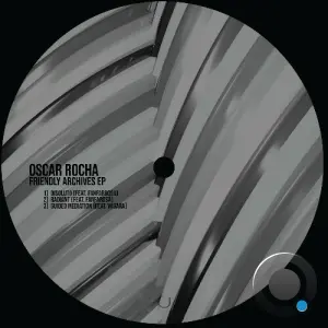 Oscar Rocha - Friendly Archives (2026)