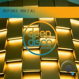Deep Child - Risk It All (2026)
