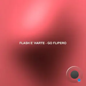 Flash E' Harte - Go Flipero (2026)