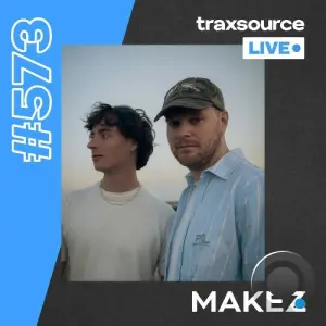 Makèz - Traxsource Live! 573 (2026-03-23)