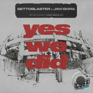 Javi Bora, Gettoblaster - Yes We Did (2026)