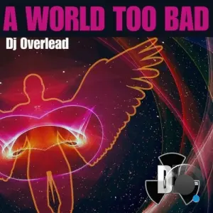 Dj Overlead - A World Too Bad (2026)