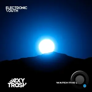 Electronic Youth - Watch The Sun (2026)