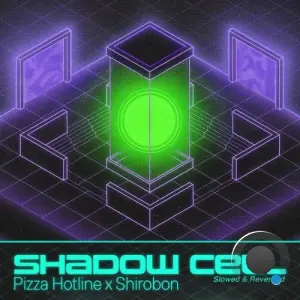 Shirobon, Pizza Hotline - Shadow Cell (Slowed And Reverbed) (2026)