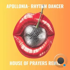 Apollonia - Rhythm Dancer (House Of Prayers Remix) (2026)