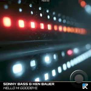 Sonny Bass & Ken Bauer - Hello Hi Goodbye (2026)