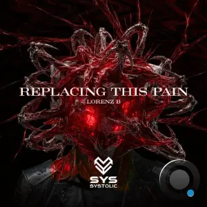 Lorenz B - Replacing This Pain (2026)