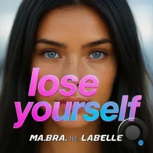 Ma.Bra. feat Labelle - Lose yourself (2026)