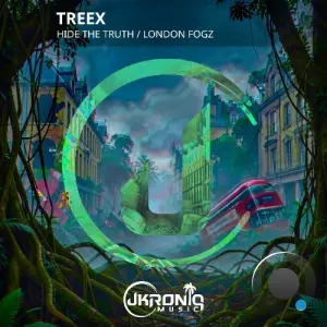 Treex - Hide The Truth / London Fogz (2026)