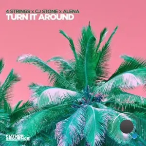 4 Strings x CJ Stone x Alena - Turn It Around (2026)