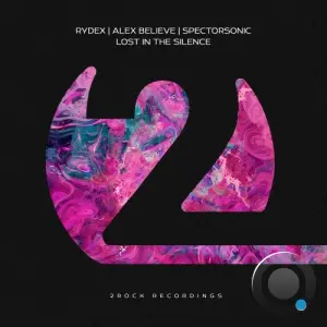 Rydex & Alex Believe & Spectorsonic - Lost In The Silence (2026)