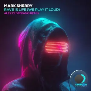Mark Sherry - Rave is Life (We Play It Loud) (Alex Di Stefano Remix) (2026)
