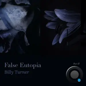 Billy Turner - False Eutopia PT2 (2026)