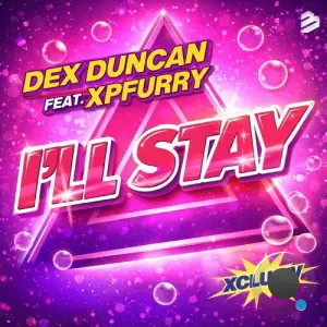 Dex Duncan Feat. Xpfurry - I'll Stay (2026)