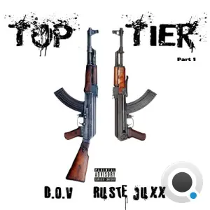 D.O.V & Ruste Juxx - Top Tier Part 1 (2026)