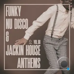 Funky Nu Disco & Jackin House Anthems, Vol.08 (2026)