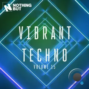 Nothing But... Vibrant Techno, Vol. 15 (2026)