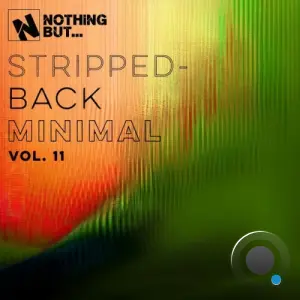 Nothing But... Stripped-Back Minimal, Vol. 11 (2026)