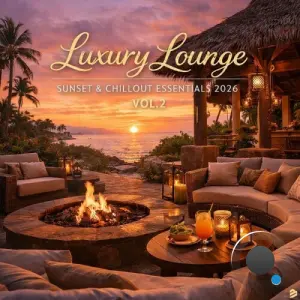 Luxury Lounge, Sunset & Chillout Essentials 2026 Vol.2 (2026)