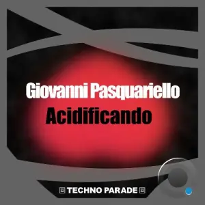 Giovanni Pasquariello - Acidificando (2026)
