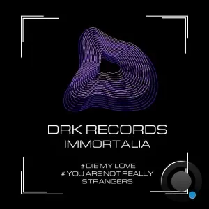 Immortalia - Die My Love / You Are Not Really Strangers (2026)