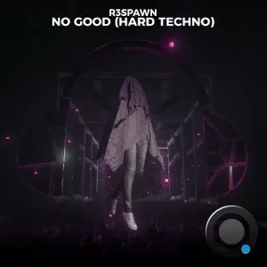 R3SPAWN - No Good (Hard Techno) (2026)
