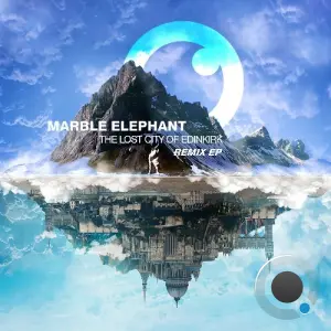 Marble Elephant - The Lost City Of Edinkirk Remix (2026)