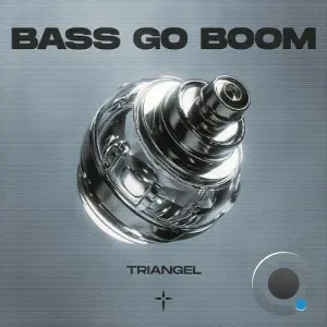 Triangel - Bass Go Boom (2026)