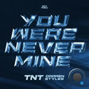 Tnt & Darren Styles - You Were Never Mine (2026)