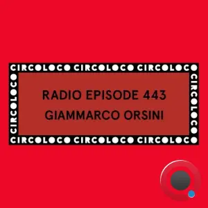 Giammarco Orsini - Circoloco Radio 443 (2026-03-27)