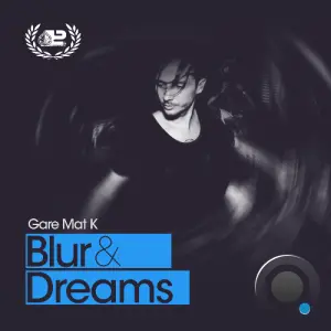 Gare Mat K - Blur & Dreams 054 (2026-03-27)