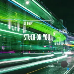 DJ KHADY - Stuck on You (2026)