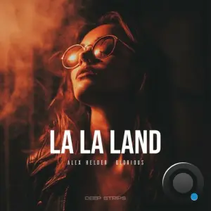 Alex Helder and Glorious - La La Land (2026)