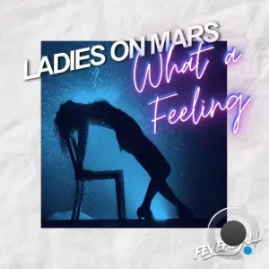 Ladies On Mars - What a Feeling (2026)