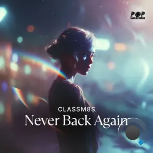 ClassM8s - Never Back Again (2026)