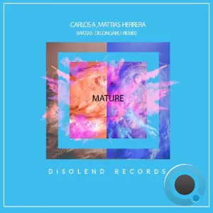 Carlos A & Mattias Herrera - Mature (2026)
