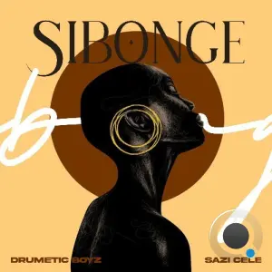 Drumetic Boyz & Sazi Cele - Sibonge (2026)