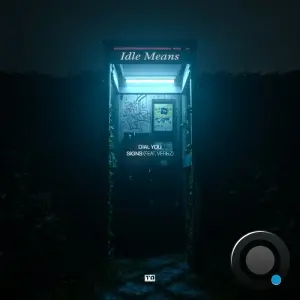 Idle Means - Dial You / Signs (2026)