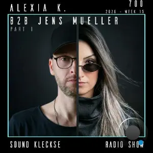 Alexia K. B2b Jens Mueller - Sound Kleckse Radio Show 700 (2026-03-27)