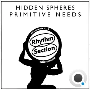Hidden Spheres - Primitive Needs (2026)