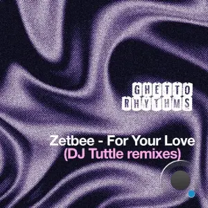 Zetbee - For Your Love (DJ Tuttle Remixes) (2026)