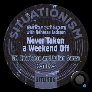Situation x Venessa Jackson - Never Taken a Weekend Off (2026)