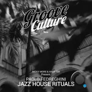 Micky More & Andy Tee x Paolo Fedreghini - Jazz House Rituals (2026)