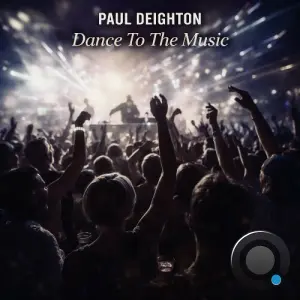 Paul Deighton - Dance To The Music (2026)