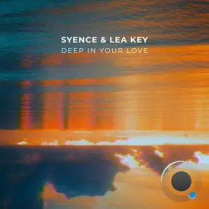 Syence & Lea Key - Deep In Your Love (2026)