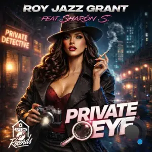 Roy Jazz Grant feat Sharon S - Private Eye (2026)